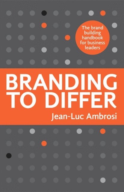 Jean-Luc Ambrosi - Branding to Differ, E-bok. Tillgänglighet: Lägg i varukorg