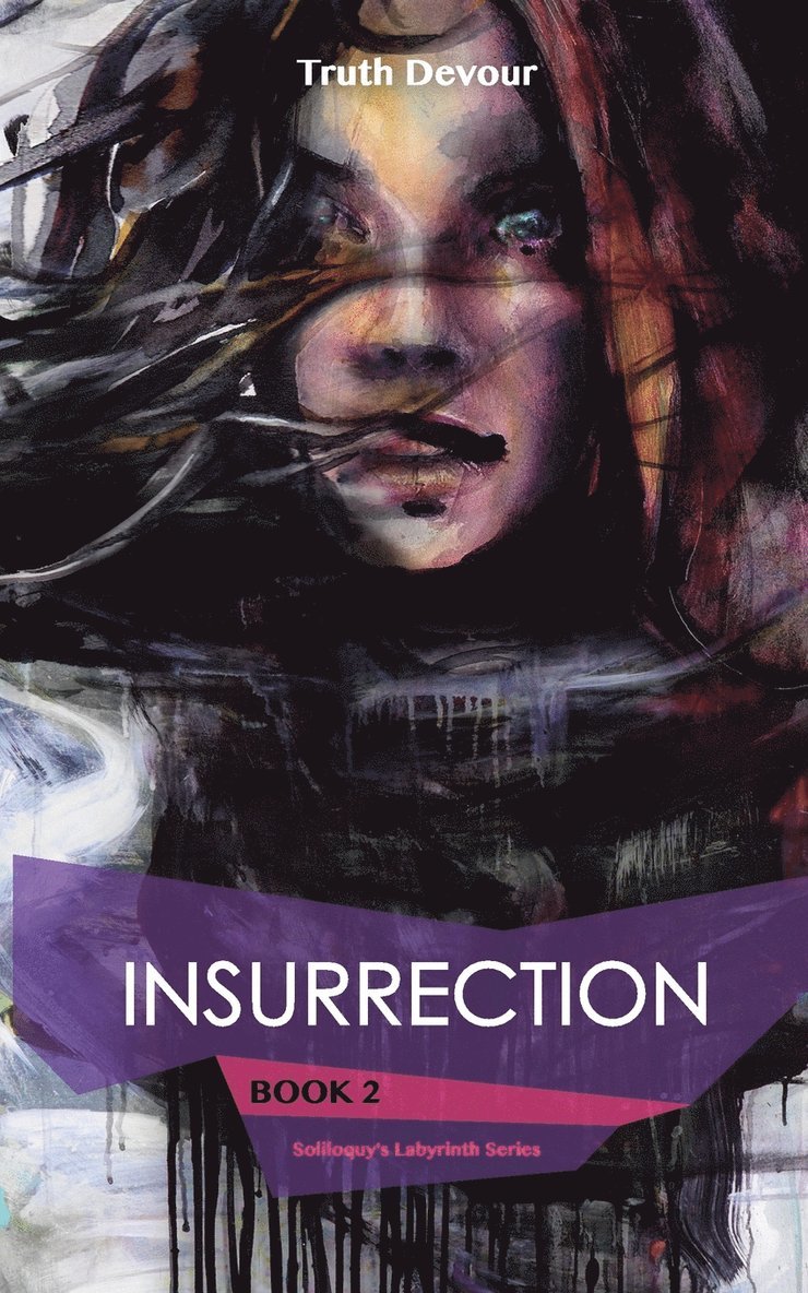 Truth Devour - Insurrection - Book 2 - Soliloquy's Labyrinth Series, Häftad