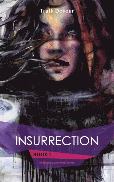 Truth Devour - Insurrection - Book 2 - Soliloquy's Labyrinth Series, E-bok