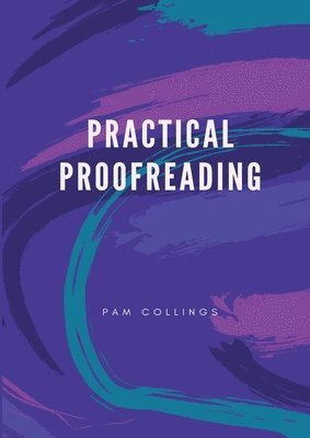 Pam M Collings - Practical Proofreading, Häftad