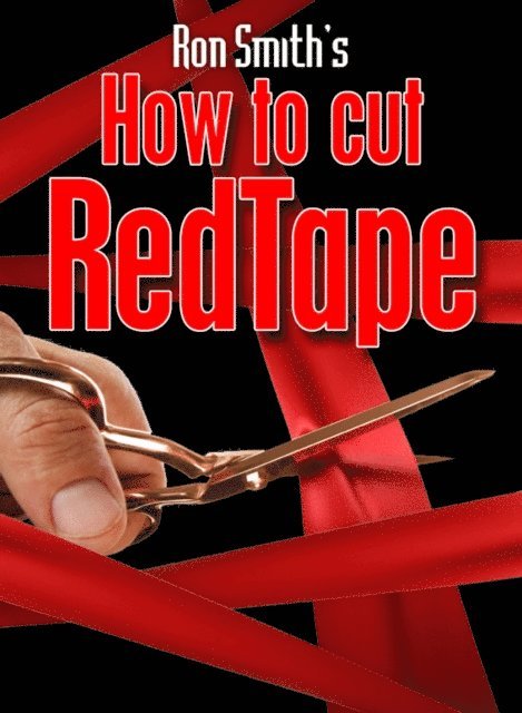 Ron Smith - How To Cut Red Tape, E-bok