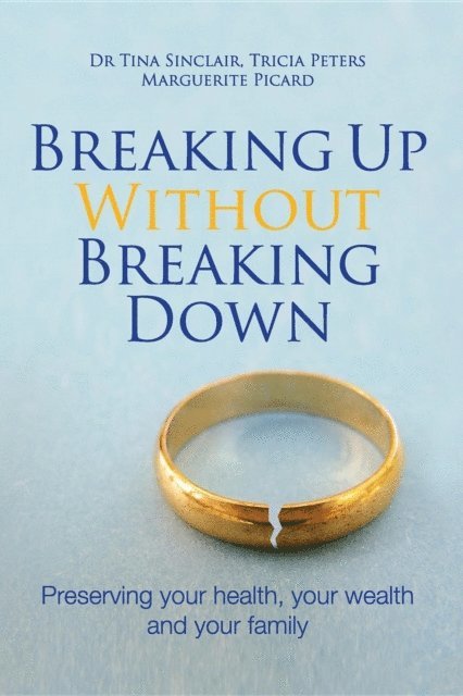 Marguerite Picard, Tricia Peters, Dr Tina Sinclair - Breaking Up Without Breaking Down, E-bok