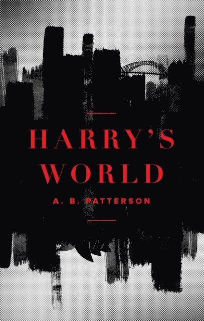 A. B. Patterson - Harry's World, E-bok