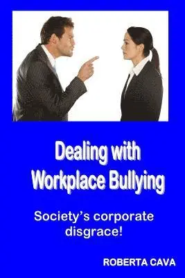 Roberta Cava - Dealing with Workplace Bullying: Society's Corporate Disgrace!, Häftad. Tillgänglighet: Lägg i varukorg