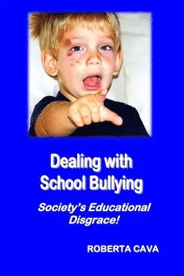 Roberta Cava - Dealing with School Bullying: Society's Educational Disgrace!, Häftad. Tillgänglighet: Lägg i varukorg