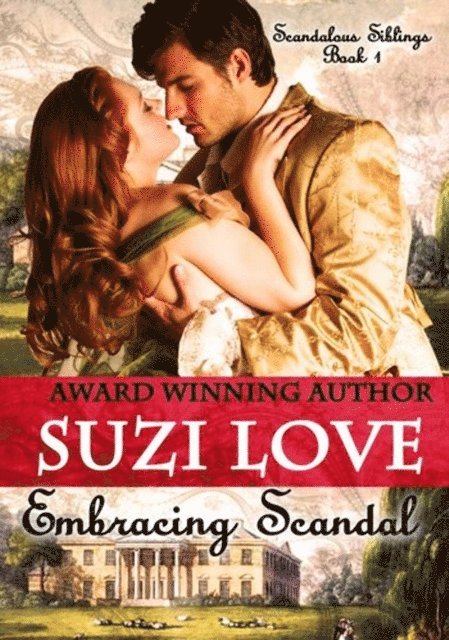 Suzi Love - Embracing Scandal (Scandalous Siblings Series Book 1), E-bok