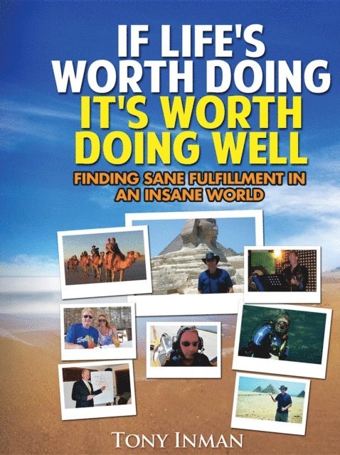 If Life's Worth Doing, It's Worth Doing Well