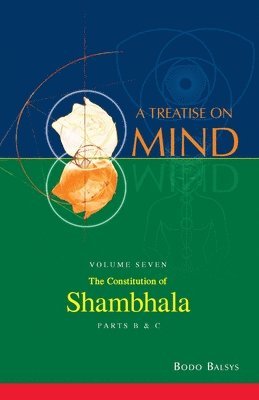 Bodo Balsys - Constitution of Shambhala (Vol. 7B of a Treatise on Mind), Häftad. Tillgänglighet: Lägg i varukorg