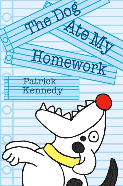 Patrick Kennedy - Dog Ate My Homework, E-bok