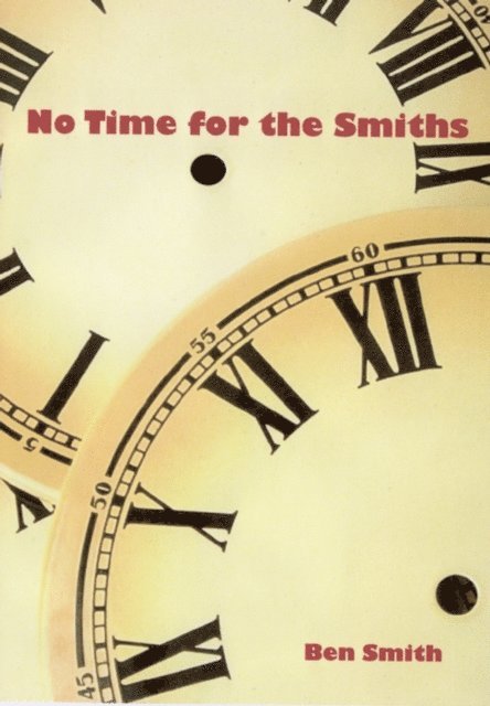 Ben Smith - No Time For The Smiths, E-bok