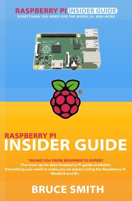 Bruce Smith - Raspberry Pi Insider Guide, E-bok