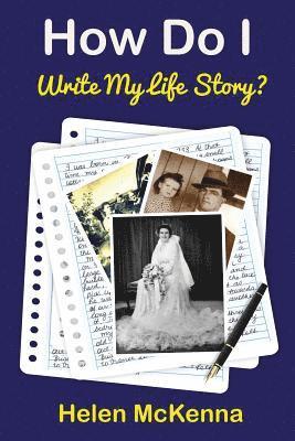 Helen McKenna - How Do I Write My Life Story?, Häftad