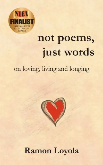 Ramon Loyola - Not Poems, Just Words: On Loving, Living and Longing, E-bok. Tillgänglighet: Lägg i varukorg