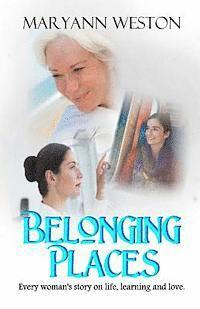 Maryann Weston - Belonging Places: Every woman's story on life, learning and love, Häftad
