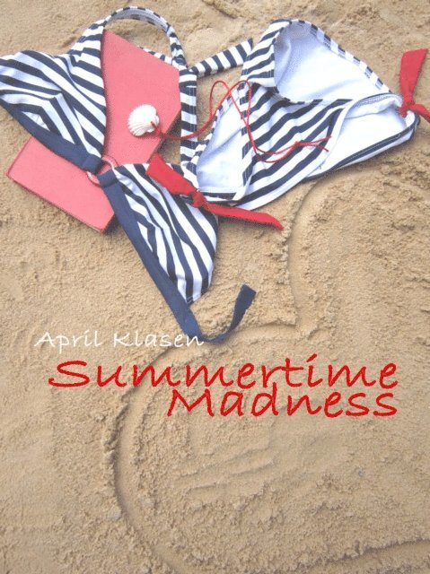 April Klasen - Summertime Madness, E-bok