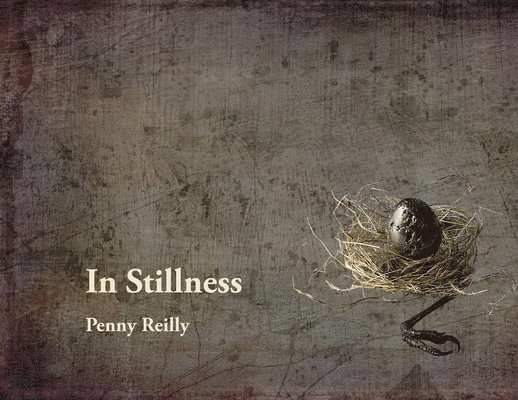 Reilly Penny - In Stillness, Häftad