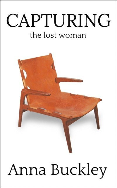 Anna Buckley - Capturing The Lost Woman, E-bok