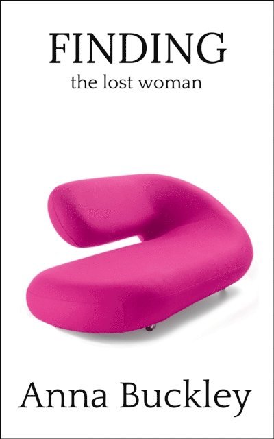 Anna Buckley - Finding The Lost Woman, E-bok