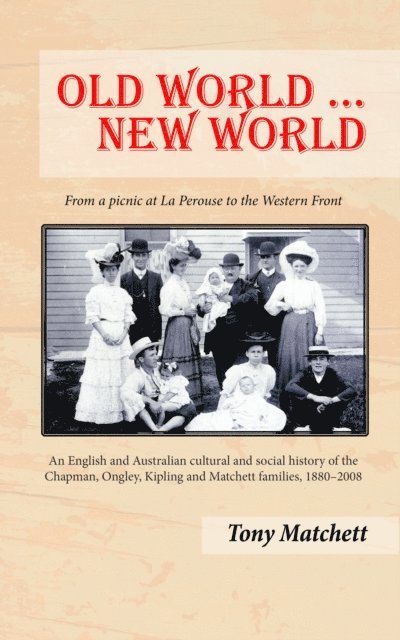 Tony Matchett - Old World ... New World: From a picnic at La Perouse to the Western Front, E-bok. Tillgänglighet: Lägg i varukorg