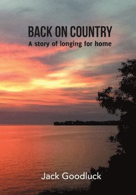 Jack Goodluck - Back On Country: A story of longing for home, Häftad
