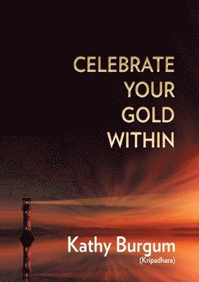 Kripadhara - Celebrate Your Gold Within, Häftad