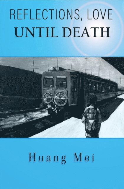 Mei Huang - Reflections, Love until Death, E-bok