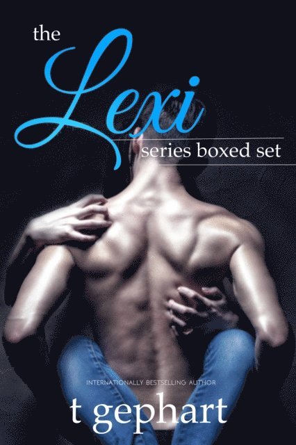 T Gephart - Lexi Series Boxed Set, E-bok