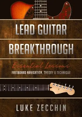 Luke Zecchin - Lead Guitar Breakthrough, Häftad. Tillgänglighet: Lägg i varukorg