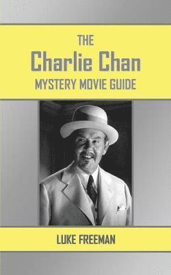 Luke Freeman - Charlie Chan Mystery Movie Guide, Häftad