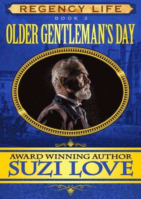 Suzi Love - Older Gentleman's Day (Book 3 Regency Life Series), E-bok