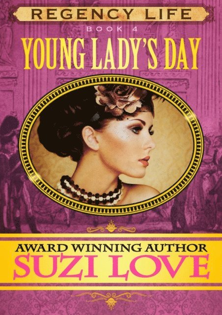 Suzi Love - Young Lady's Day (Book 4 Regency Life Series), E-bok