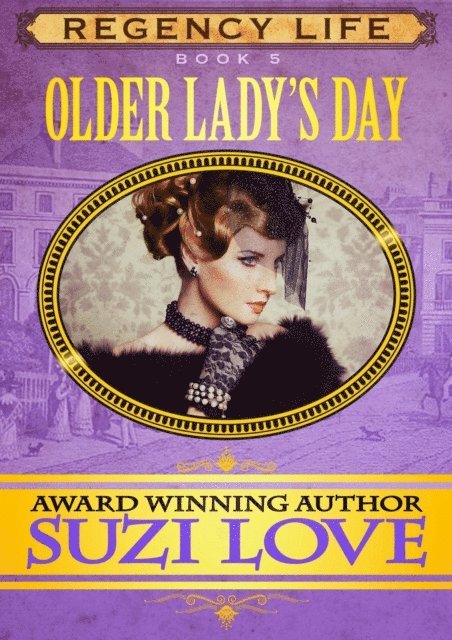 Suzi Love - Older Lady's Day (Book 5 Regency Life Series), E-bok