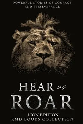 Hear Us Roar: Lion Edition: Powerful Stories of Courage and Perseverance, Häftad. Tillgänglighet: Lägg i varukorg