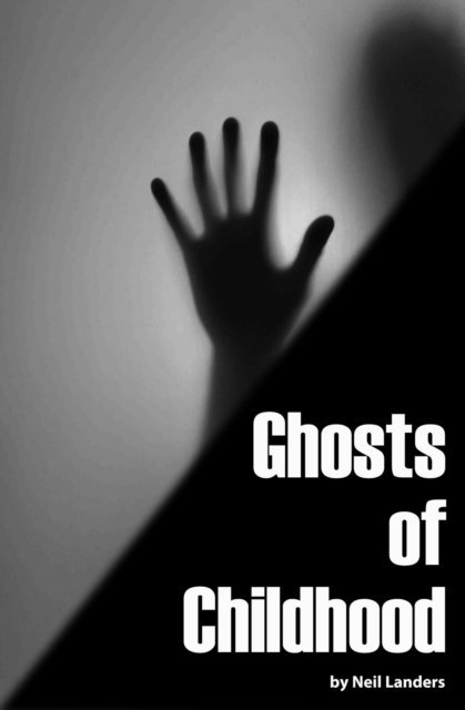 Neil Landers - Ghosts of Childhood, E-bok. Tillgänglighet: Lägg i varukorg