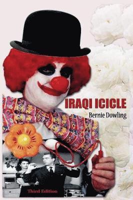 Bernie Dowling - Iraqi Icicle, Häftad. Tillgänglighet: Tillfälligt slut