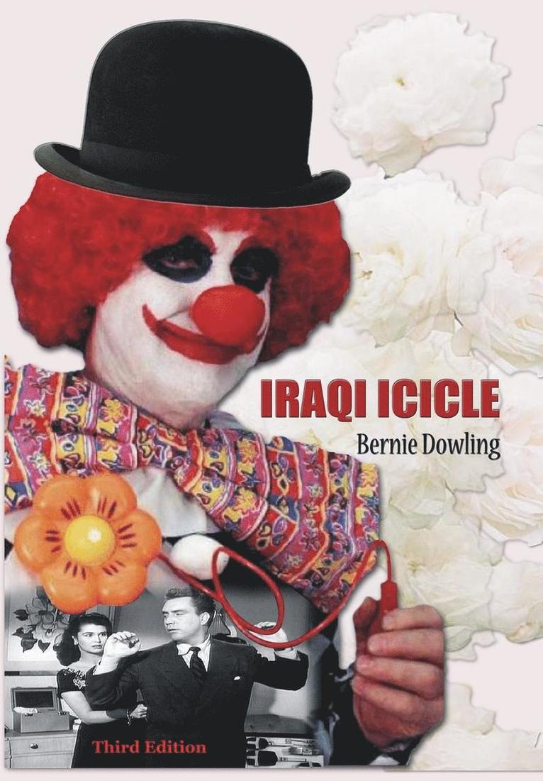 Bernie Dowling - Iraqi Icicle, Inbunden. Tillgänglighet: Tillfälligt slut