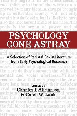 Charles I Abramson, Caleb W Lack - Psychology Gone Astray, Häftad