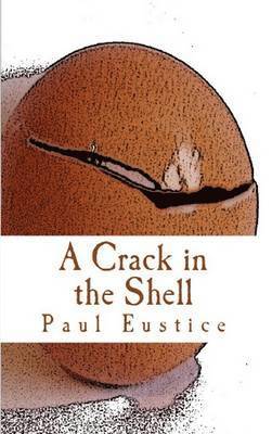 Paul Eustice - Crack in the Shell, Häftad. Tillgänglighet: Lägg i varukorg