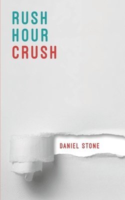 Daniel Stone - Rush Hour Crush, Häftad. Tillgänglighet: Lägg i varukorg