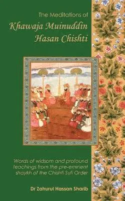 Meditations of Khawaja Muinuddin Hasan Chishti, Häftad. Tillgänglighet: Lägg i varukorg