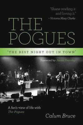 Calum Bruce - Pogues - 'The best night out in town', Häftad