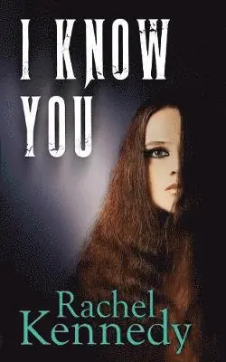 Rachel Kennedy - I Know You, Häftad. Tillgänglighet: Lägg i varukorg