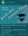 Kick-Ass Lesson Plans TEFL Discussion Questions & Activities - China: Part 1