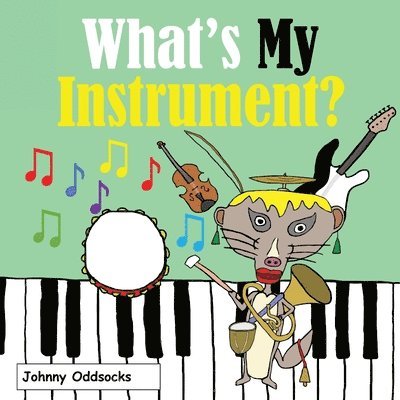 Johnny Oddsocks - What's My Instrument?, Häftad. Tillgänglighet: Lägg i varukorg