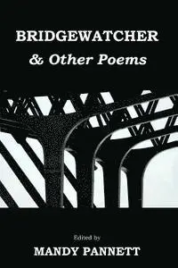 Bridgewatcher & Other Poems: Anthology of poems from The Psychiatry Research Trust Poetry Competition 2013, Häftad. Tillgänglighet: Lägg i varukorg