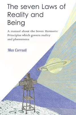 Max Corradi - Seven Laws of Reality and Being, Häftad. Tillgänglighet: Lägg i varukorg