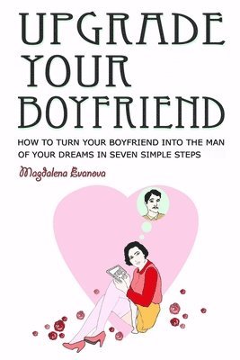Magdalena Evanova - Upgrade Your Boyfriend, Häftad. Tillgänglighet: Lägg i varukorg