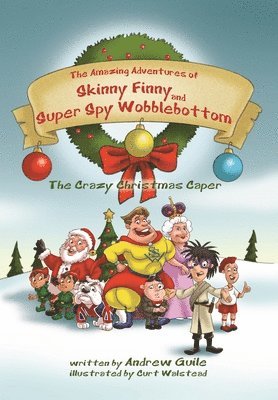 Andrew Guile - Amazing Adventures of Skinny Finny and Super Spy Wobblebottom, Inbunden