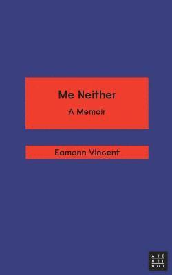 Eamonn Vincent - Me Neither, Häftad