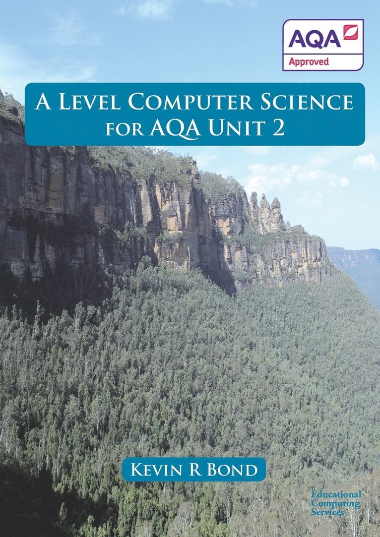 Kevin Roy Bond - A Level Computer Science For AQA Unit 2, Häftad